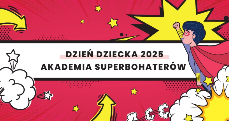 Dzień Dziecka - Akademia Superbohaterów
